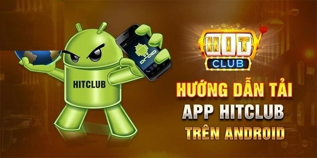 Hướng dẫn tải app Hit Club trên điện thoại Android